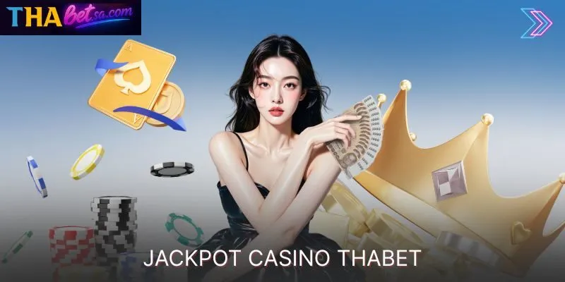 GIẢI MÃ JACKPOT CASINO THABET DÀNH CHO NGƯỜI CHƠI MỚI 8 GIẢI MÃ JACKPOT CASINO THABET DÀNH CHO NGƯỜI CHƠI MỚI